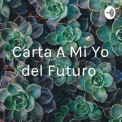 Carta a mi yo del futuro - 2025 te espero con ansias!