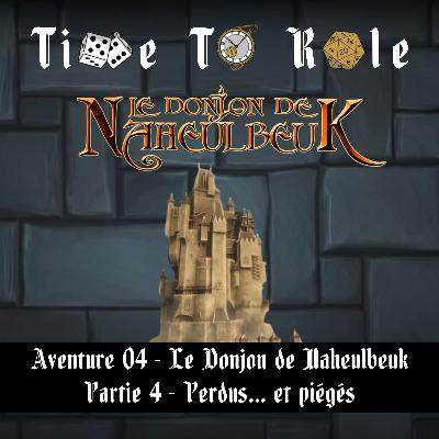 Naheulbeuk - S01E15 - Aventure 04 - Le Donjon de Naheulbeuk - Partie 4 - Perdus... et piégés !
