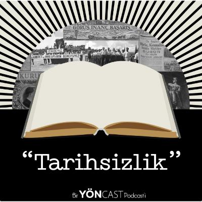Tarihsizlik: Cumhuriyet’e Karşı Alternatif Tarih Söylemi