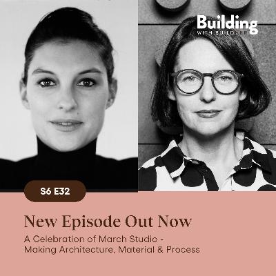 A Celebration of March Studio -  Making Architecture, Material & Process