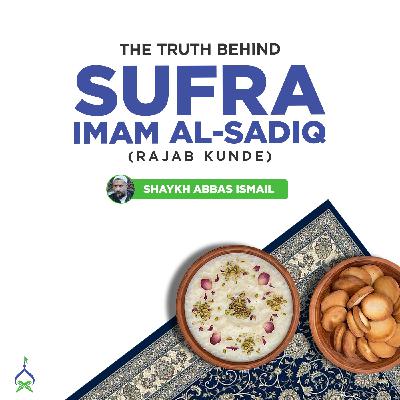 Is Sufra of Imam al-Sadiq (Rajab Kunde) Islamic? | Shaykh Abbas Ismail Is Sufra of Imam al-Sadiq (Rajab Kunde) Islamic? | Shaykh Abbas Ismail
