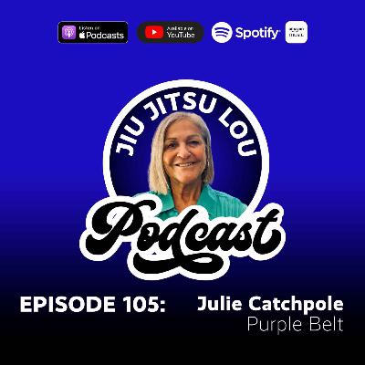 E105: Julie Catchpole - Purple Belt