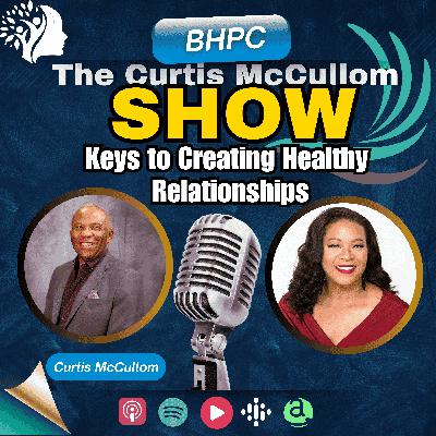 Keys to Creating Healthy Relationships | Life-Changing Tips