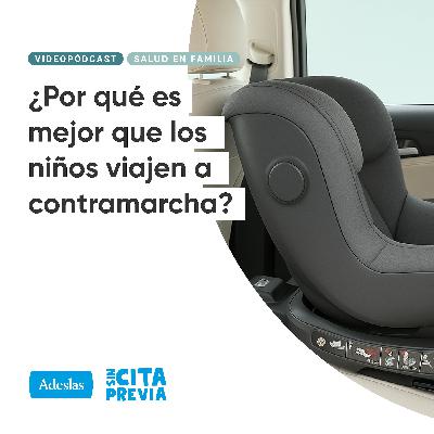 195 ¿Por qué es mejor que los niños viajen a contramarcha?
