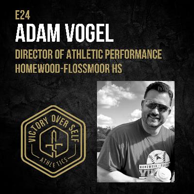 E24 || Adam Vogel, Director of Athletic Performance, Homewood-Flossmoor
