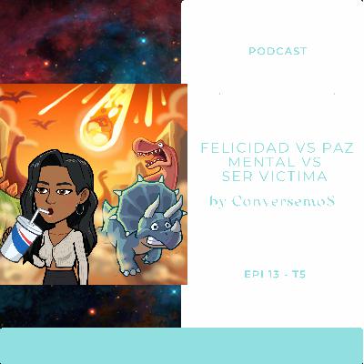 Felicidad vs Paz mental vs Ser victima 👀