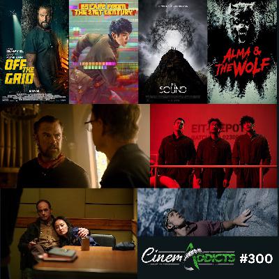 CinemAddicts 300: Off The Grid, Escape from the 21st Century, The Sound, Alma and the Wolf CinemAddicts 300: Off The Grid, Escape from the 21st Century, The Sound, Alma and the Wolf