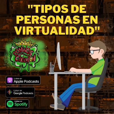 Tipos de personas en virtualidad Tipos de personas en virtualidad