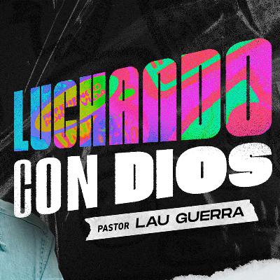 Luchando con Dios - Lau Guerra