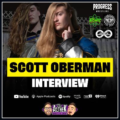 Scott Oberman talks return to PROGRESS, almost retiring, Everton, Atomic and MORE!
