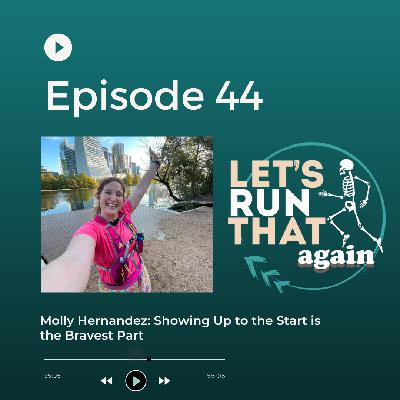 Episode 44: Molly Hernandez: Showing Up to the Start is the Bravest Part