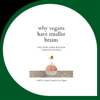 Why Vegans Have Smaller Brains - Part 1