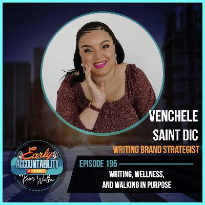 EAP 195: Writing, Wellness, and Walking in Purpose with Venchele Saint Dic EAP 195: Writing, Wellness, and Walking in Purpose with Venchele Saint Dic