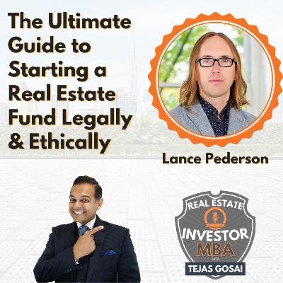 Episode 114: The Ultimate Guide to Starting a Real Estate Fund Legally & Ethically