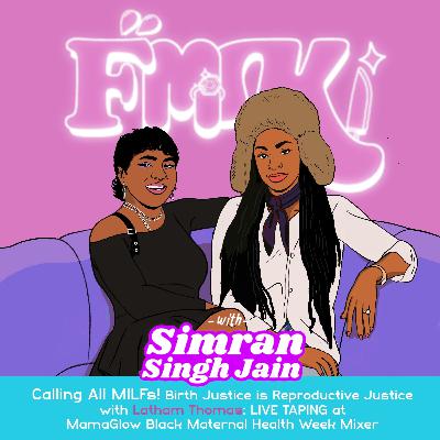 Calling All MILFs! Birth Justice is Reproductive Justice with Latham Thomas: LIVE TAPING at MamaGlow Black Maternal Health Week Mixer