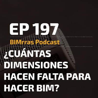 197 ¿Cuántas dimensiones hacen falta para hacer BIM? 197 ¿Cuántas dimensiones hacen falta para hacer BIM?