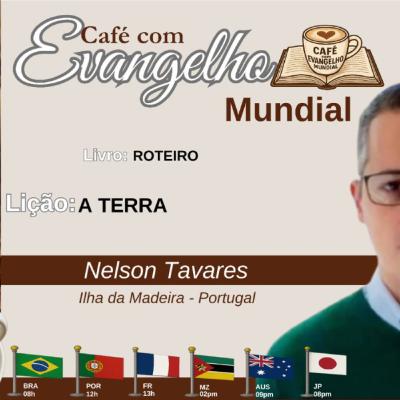 A Terra - Café com Evangelho - Nelson Tavares