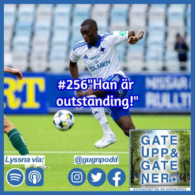 #256:"Han är outstanding!"