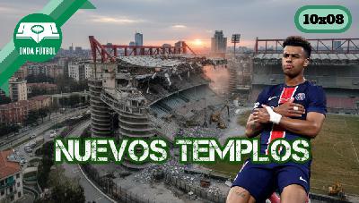Onda Fútbol 10x08: Nuevos templos