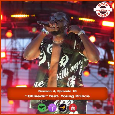 S4:E13 - "Chinedu" ft. Young Prince (Host, Comedian)