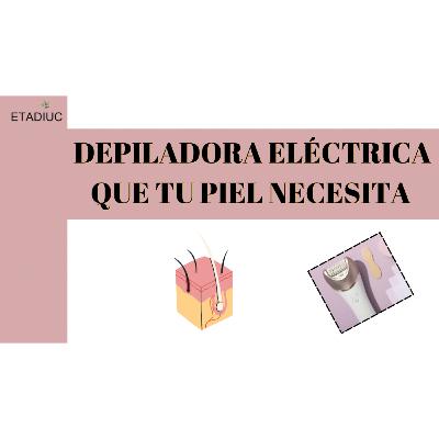 Episodio.191. Depiladora Eléctrica Episodio.191. Depiladora Eléctrica
