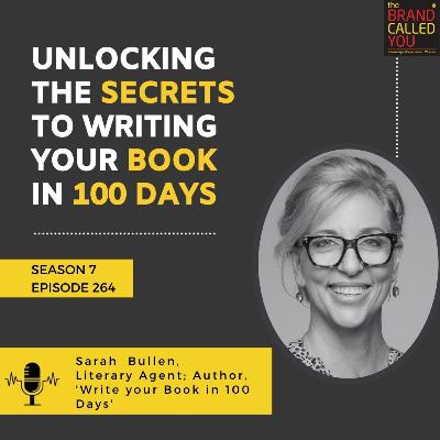 Sarah ,Bullen Literary Agent & Author: Unlocking the Secrets to Writing Your Book in 100 Days Sarah ,Bullen Literary Agent & Author: Unlocking the Secrets to Writing Your Book in 100 Days