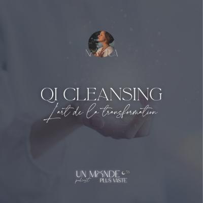 Qi Cleansing : l’art de la transformation