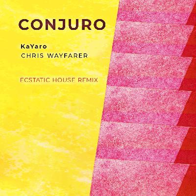KaYaro & Chris Wayfarer - Conjuro (Ecstatic House Remix) KaYaro & Chris Wayfarer - Conjuro (Ecstatic House Remix)