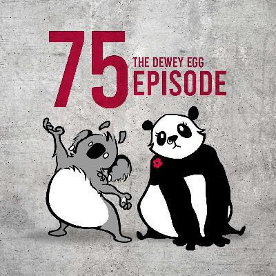 E075 - The Dewey Eggs Episode