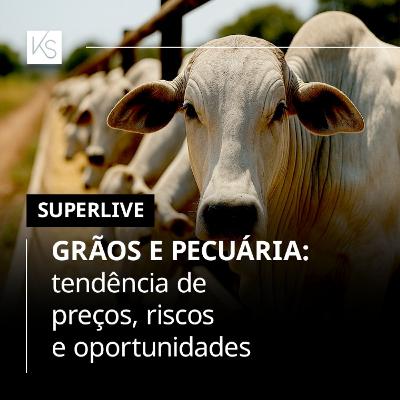621. Grãos e pecuária: tendência de preços, riscos e oportunidades