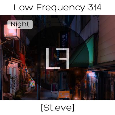Episode 314 - St.eve (Nighttime) Episode 314 - St.eve (Nighttime)