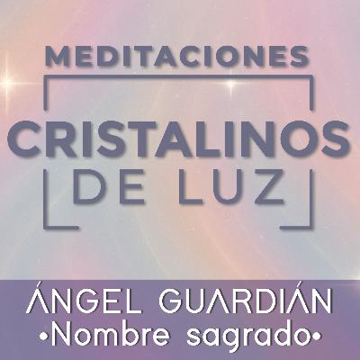 Ángel Guardián (Nombre sagrado) - Bonus • Cristalinos de Luz