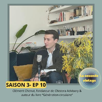 #10 Clément Chenut, acteur et penseur de la « génération circulaire »