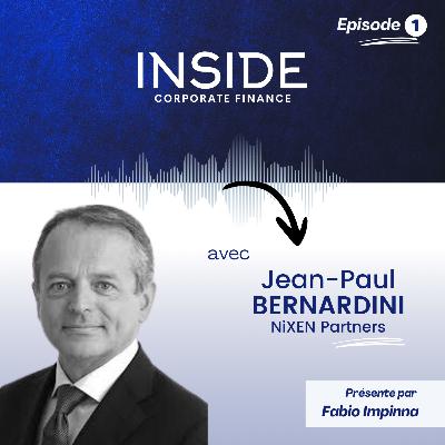INSIDE#1 - PLUS DE 30 ANS D'EXPERIENCE DANS LE MONDE DU PRIVATE EQUITY, avec Jean-Paul Bernardini INSIDE#1 - PLUS DE 30 ANS D'EXPERIENCE DANS LE MONDE DU PRIVATE EQUITY, avec Jean-Paul Bernardini
