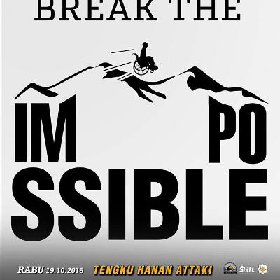(56) Break The Impossible - Tengku Hanan Attaki - 19 Oktober 2016 (56) Break The Impossible - Tengku Hanan Attaki - 19 Oktober 2016