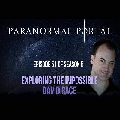 S5EP51 - Exploring the Impossible - David Race S5EP51 - Exploring the Impossible - David Race