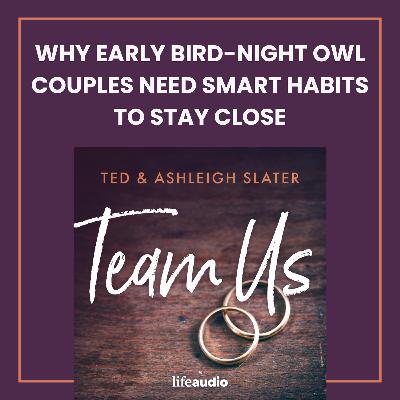 Why Early Bird-Night Owl Couples Need Smart Habits to Stay Close Why Early Bird-Night Owl Couples Need Smart Habits to Stay Close