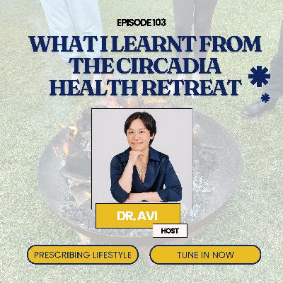 Episode 103. What I learnt from the Circadia Health Retreat Episode 103. What I learnt from the Circadia Health Retreat