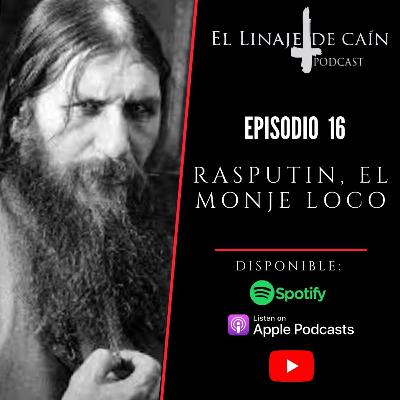 E16. Rasputín, El Monje Loco.