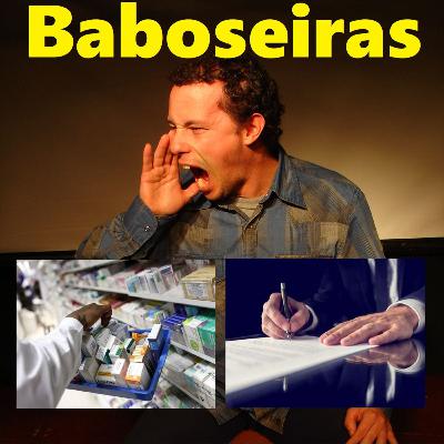 Baboseiras #99: Remédios | A Idade Traz Calma | Contrato Ao Segundo | Pra ti, Vânia