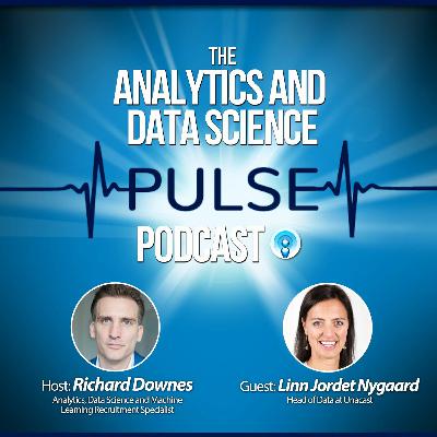Analytics and Data Science Pulse - #013. Q&A with Linn Jordet Nygaard of Unacast Analytics and Data Science Pulse - #013. Q&A with Linn Jordet Nygaard of Unacast