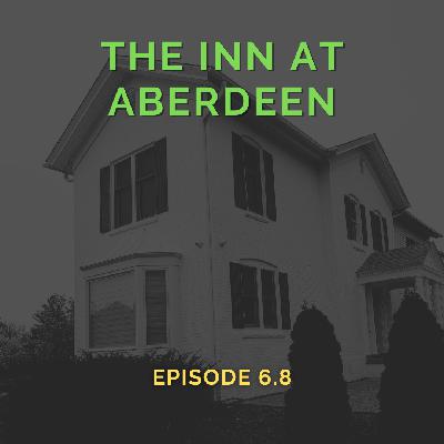 The Inn at Aberdeen (Episode 6.8)