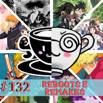 Otaku no Kissaten #132 - Reboots e Remakes de Anime