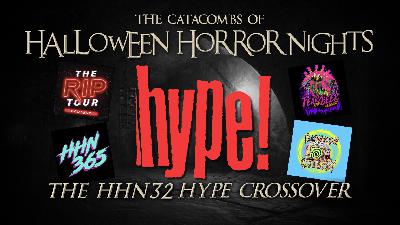 The Catacombs of Halloween Horror Nights – The HHN32 Hype Crossover!