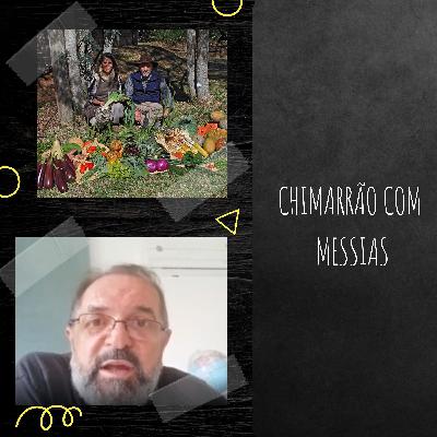 #14 Chimarrão com o Messias.