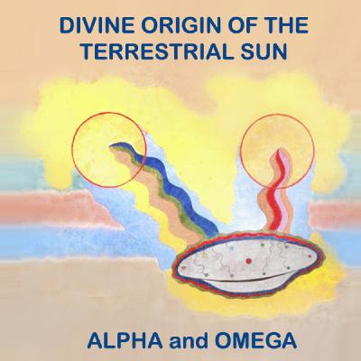09-05 DIVINE ORIGIN OF THE TERRESTRIAL SUN