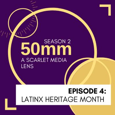 Images/Imagenes & Latinx Heritage Month - S2 Ep 4 Images/Imagenes & Latinx Heritage Month - S2 Ep 4