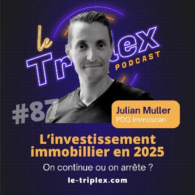 #87 L’investissement immobillier, c’est mort en 2025 ?