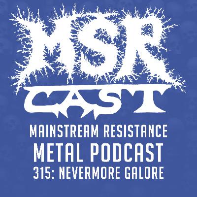 MSRcast 315 - Nevermore Galore
