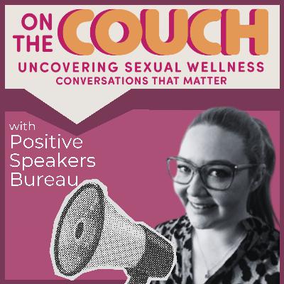 Education & Advocacy of Women Living with HIV from Positive Speakers Bureau & Clinical Sexual Health Nurse Naomi Hoffman